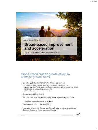 Broad-based improvement  and acceleration  July 29, 2015 - Heikki Takala, President and CEO