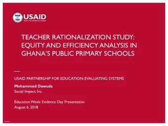 TEACHER RATIONALIZATION STUDY:  EQUITY AND EFFICIENCY ANALYSIS IN  GHANAS PUBLIC PRIMARY SCHOOLS