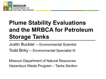 Plume Stability Evaluations  and the MRBCA for Petroleum  Storage Tanks Justin Buckler