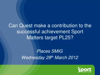 successful achievement Sport  Matters target PL25?  Places SMIG Wednesday 28 th March 2012