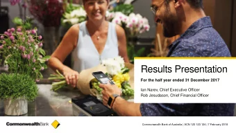 Results Presentation  For the half year ended 31 December 2017  Ian Narev, Chief Executive Officer