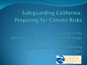TIMELINE FOR SAFEGUARDING CA PLAN  July 2013  Advance Tribal Outreach &amp; Listening