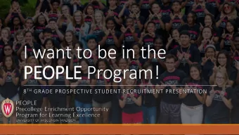 I want to be in the  PEOPLE Program! 8 TH GRADE PROSPECTIVE STUDENT RECRUITMENT PRESENTATION  What