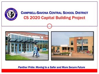 CS 2020 Capital Building Project  Pan  anth  ther  er Pride: Moving  ing to a Sa  a Safe  fer  r an