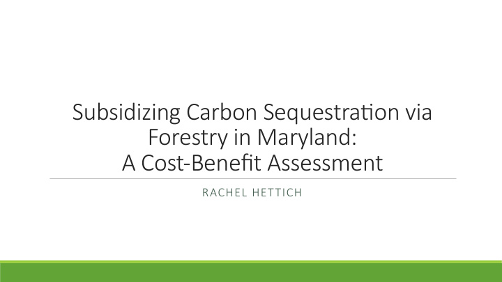subsidizing carbon sequestra2on via forestry in maryland