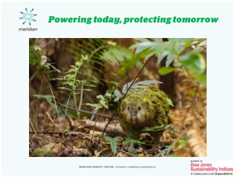 Powering today, protecting tomorrow MERIDIAN ENERGY LIMITED I investor roadshow presentation