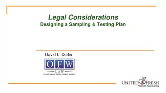 Legal Considerations  Designing a Sampling &amp; Testing Plan  David L. Durkin  Preface   This