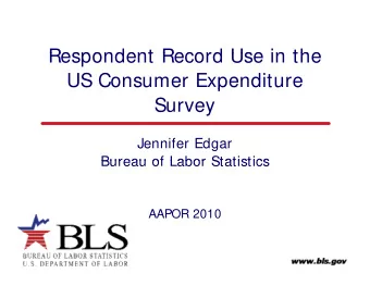 Respondent Record Use in the  Respondent Record Use in the  US Consumer Expenditure  p  Survey