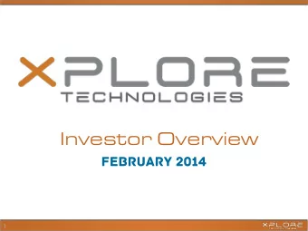 Investor Overview  february 2014  1  a global  leader  and  innovator  in  rugged tablet  PCs  for