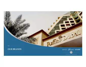 OUR BRANDS RAFFLES, FAIRMONT, SWISSTEL HOTELS &amp; RESORTS  2 WHO WE ARE An Oasis for the Well