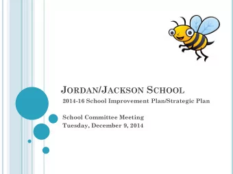 J ORDAN /J ACKSON S CHOOL  2014-16 School Improvement Plan/Strategic Plan  School Committee Meeting