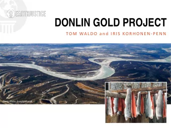 DONLIN GOLD PROJECT  TO M  WA LD O  an d  IR IS  KO R HO N E N-PE N N  DONLIN MINE SITE (2013)
