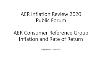 AER Inflation Review 2020  Public Forum  AER Consumer Reference Group  Inflation and Rate of Return