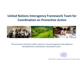 United Nations Interagency Framework Team for  Coordination on Preventive Action  The prevention