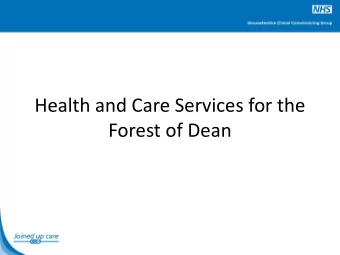 Forest of Dean  What is Planned?  To develop a plan for delivering high quality and  affordable