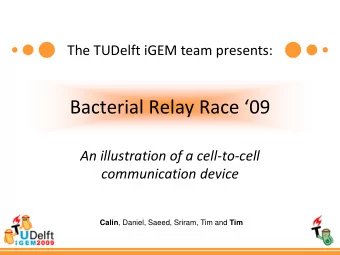 Bacterial Relay Race 09  An illustration of a cell-to-cell  communication device Calin , Daniel,