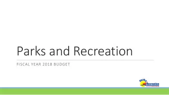 Parks and Recreation  FISCAL YEAR 2018 BUDGET  Parks &amp; Recreation  Strategic Master Plan
