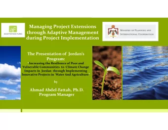 Managing Project Extensions  through Adaptive Management  during Project Implementation  The