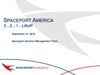 S PACEPORT A MERICA STATUS :    5 permanent aerospace tenants    28 vertical launches to date