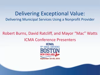 Delivering Exceptional Value:  Delivering Municipal Services Using a Nonprofit Provider Robert