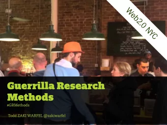 Guerrilla Research  Methods  #GRMethods  Todd ZAKI WARFEL @zakiwarfel  WHY?  #GRMethods |