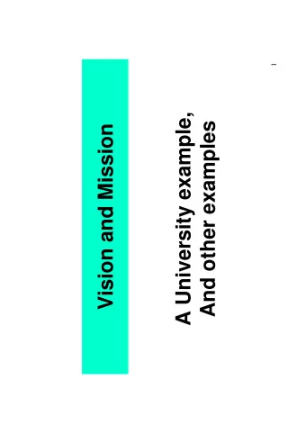 A University example,  And other examples  Vision and Mission  College of Engineering,  University