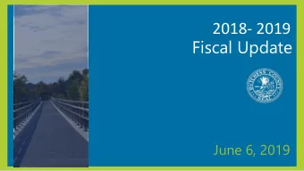 2018- 2019  Fiscal Update  June 6, 2019  2018 A  Annu  nual Fi  Fina  nancia  ial R  l Rep  epor