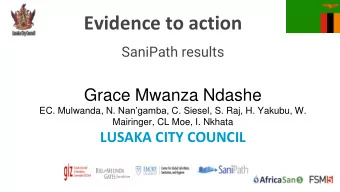 Evidence to action  SaniPath results  Grace Mwanza Ndashe EC. Mulwanda, N. Nangamba , C. Siesel,
