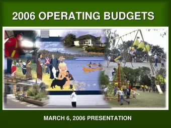 2006 OPERATING BUDGETS  2006 OPERATING BUDGETS  MARCH 6, 2006 PRESENTATION  MARCH 6, 2006