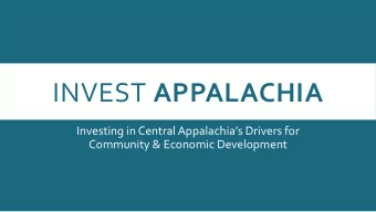 INVEST APPALACHIA  Investing in Central Appalachias Drivers for  Community &amp; Economic