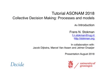 Tutorial ASONAM 2018  Collective Decision Making: Processes and models An Introduction  Frans N.