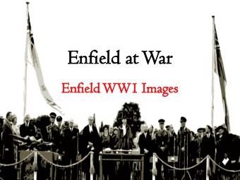 En  Enfiel  ield  d at  at War  ar  Enf  nfiel  ield  d WW  WW1 Imag  ages  es  Enfie  ield  ld had
