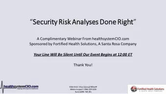 Se  Securit  ity Risk An  Anal alyses Done Right   A Complimentary Webinar From