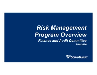 Risk Management  Program Overview  Finance and Audit Committee  3/19/2020  Purpose of Presentation