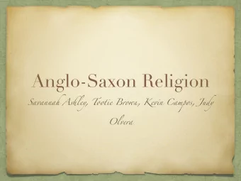 Anglo-Saxon Religion Savannah A si ley, Tootie Bro wo , Kevin Campos, Judy  Olvera  Anglo-Saxon