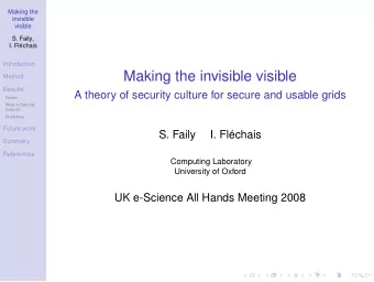 Making the invisible visible  Method  Results  A theory of security culture for secure and usable