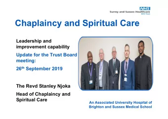Chaplaincy and Spiritual Care  Leadership and  improvement capability  Update for the Trust Board
