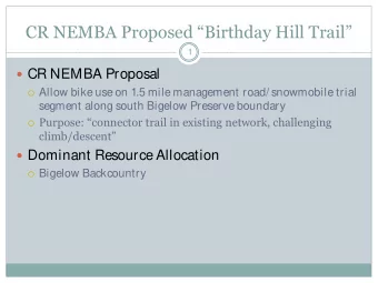 CR NEMBA Proposed Birthday Hill Trail  1  CR NEMBA Proposal  Allow bike use on 1.5 mile