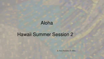 Aloha  Hawaii Summer Session 2  Jo Ann Paradise D. Min.  The Sacred Ground  of Family Life  Child