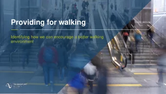 Providing for walking  Identifying how we can encourage a better walking  environment  Walking in