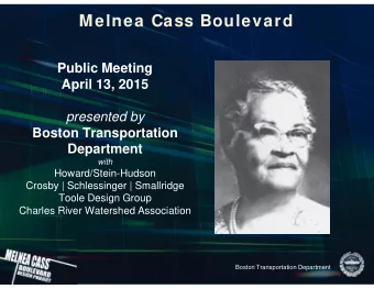 Melnea Cass Boulevard  Public Meeting  April 13, 2015  presented by  Boston Transportation