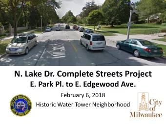 N. Lake Dr. Complete Streets Project  E. Park Pl. to E. Edgewood Ave.  February 6, 2018  Historic