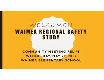 WELCOME!!  W A I M E A  R E G I O N A L  S A F E T Y  S T U D Y  COMMUNITY MEETING PEL #5