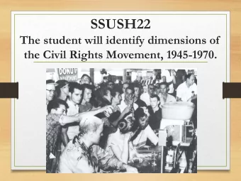 SSUSH22  The student will identify dimensions of  the Civil Rights Movement, 1945-1970.  a. Explain