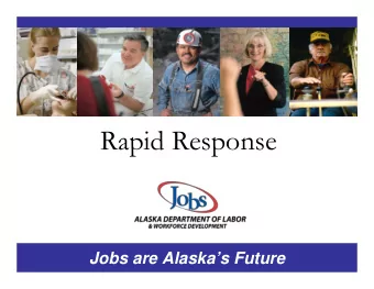 Rapid Response  Jobs are Alaskas Future  Rapid Response  Rapid Response  Rapid Response is a
