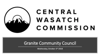 Granite Communit  ity Council Wednesday, October 3 rd 2018  What  t is  is th  the CWC?  The CWC
