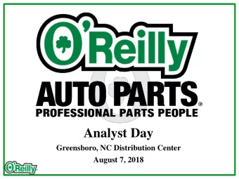 Analyst Day  Greensboro, NC Distribution Center  August 7, 2018  Forward Looking Statements  We