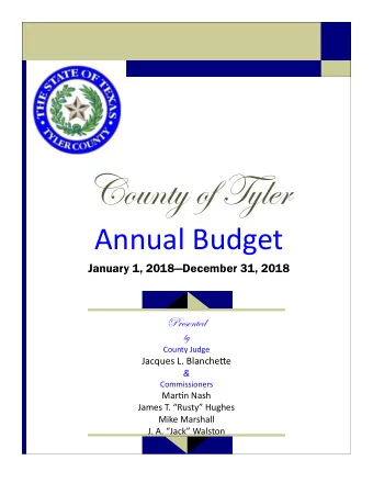 County of Tyler  Annual Budget  January 1, 2018December 31, 2018  Presented  by  County Judge