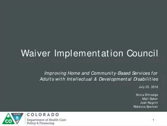 Waiver Implementation Council  Improving Home and Communit y-Based S  ervices for  Adult s wit h