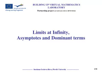 Limits at Infinity, Asymptotes and Dominant terms  1/38  ------------------  Snezhana